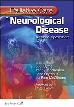 Palliative Care in Neurological Disease: A Team Approach 1st Edition