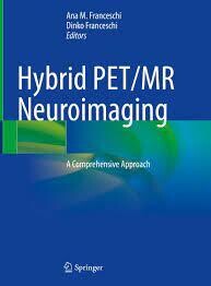 Hybrid PET/MR Neuroimaging
A Comprehensive Approach
