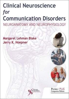 Clinical Neuroscience for Communication Disorders: Neuroanatomy and Neurophysiology