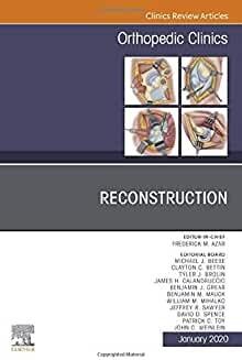 Reconstruction,An Issue of Orthopedic Clinics (Volume 51-1) (The Clinics: Orthopedics, Volume 51-1)