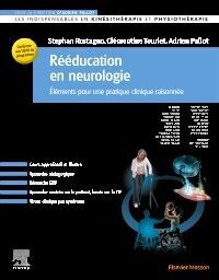 Rééducation en neurologie
Eléments pour une pratique clinique raisonnée