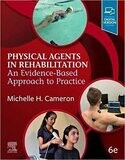 Physical Agents in Rehabilitation: An Evidence-Based Approach to Practice 6th Edition