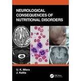 Neurological Consequences of Nutritional Disorders 1st Edition