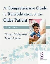 A Comprehensive Guide to Rehabilitation of the Older Patient 4th Edition