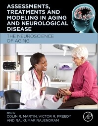 Assessments, Treatments and Modeling in Aging and Neurological Disease
The Neuroscience of Aging
1st Edition