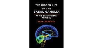The Hidden Life of the Basal Ganglia
At the Base of Brain and Mind