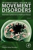 International Review of Movement Disorders Autonomic Dysfunction in Parkinson&#39;s Disease Volume 1,