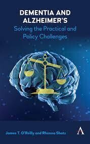 Dementia and Alzheimer&#39;s: Solving the Practical and Policy Challenges