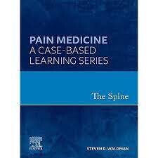 The Spine: Pain Medicine: A Case-Based Learning Series 1st Edition