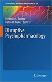 Disruptive Psychopharmacology (Current Topics in Behavioral Neurosciences Book 56)