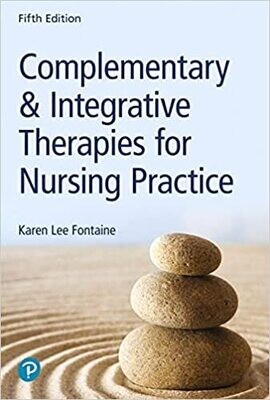 Complementary &amp; Integrative Therapies for Nursing Practice 5th Edition