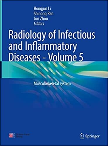 Radiology of Infectious and Inflammatory Diseases - Volume 5: Musculoskeletal system