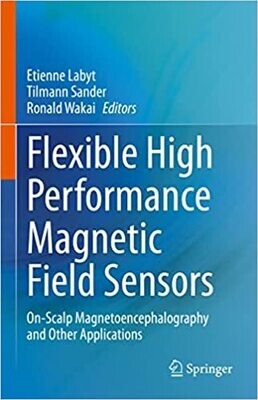 Flexible High Performance Magnetic Field Sensors: On-Scalp Magnetoencephalography and Other Applications