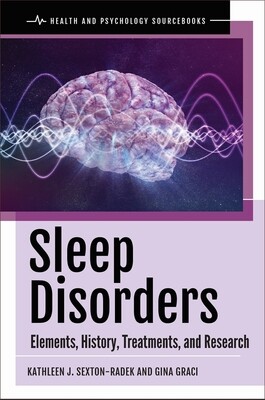 Sleep Disorders
Elements, History, Treatments, and Research