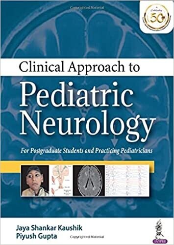 Clinical Approach to Pediatric Neurology: For Postgaduate Students and Practicing Pediatricians 1st Edition