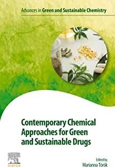 Contemporary Chemical Approaches for Green and Sustainable Drugs (Advances in Green and Sustainable Chemistry
