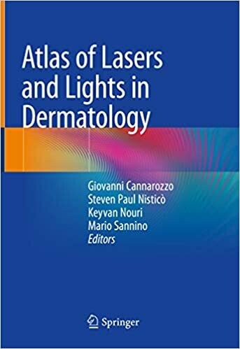 Atlas of Lasers and Lights in Dermatology 1st ed. 2020 Edition