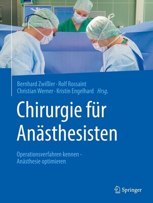 Chirurgie für Anästhesisten
Operationsverfahren kennen - Anästhesie optimieren (Germen Edition)