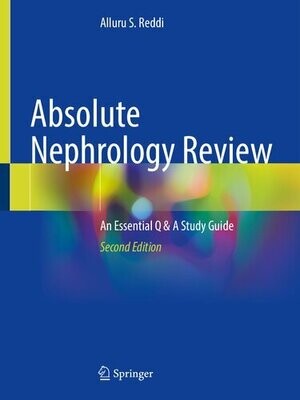 Absolute Nephrology Review
An Essential Q &amp; A Study Guide