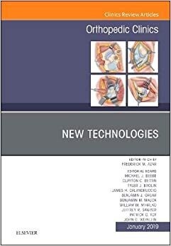 New Technologies, An Issue of Orthopedic Clinics (Volume 50-1)