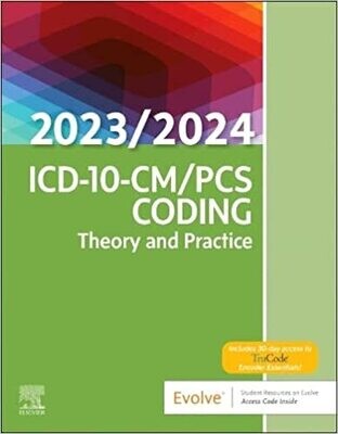 ICD-10-CM/PCS Coding: Theory and Practice, 2023/2024 Edition 1st Edition