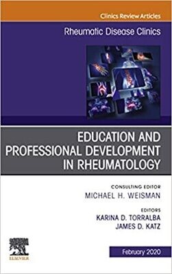 Education and Professional Development in Rheumatology,An Issue of Rheumatic Disease Clinics of North America E-Book (The Clinics: Internal Medicine)