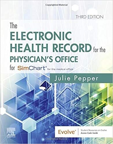 The Electronic Health Record for the Physician’s Office: For Simchart for the Medical Office 3rd Edition