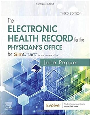 The Electronic Health Record for the Physician’s Office: For Simchart for the Medical Office 3rd Edition