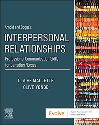 Arnold and Boggs&#39;s Interpersonal Relationships: Professional Communication Skills for Canadian Nurses