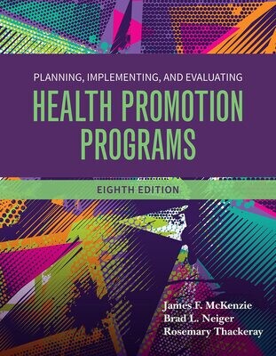 Planning, Implementing and Evaluating Health Promotion Programs
EIGHTH EDITION