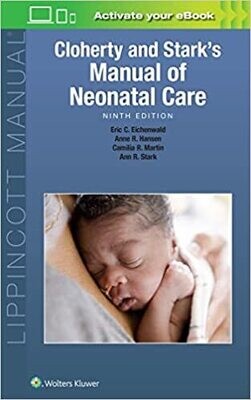 Cloherty and Stark&#39;s Manual of Neonatal Care Ninth Edition