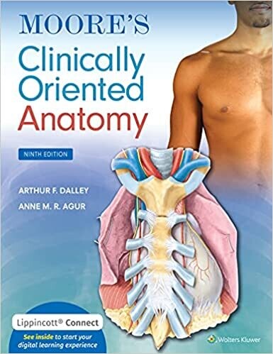 Moore&#39;s Clinically Oriented Anatomy Ninth, North American Edition