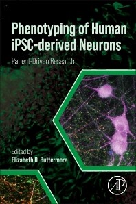 Phenotyping of Human iPSC-derived Neurons
Patient-Driven Research
1st Edition