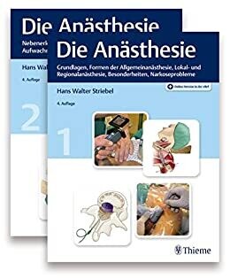 Die Anästhesie: Grundlagen, Formen der Allgemeinanästhesie, Lokal- und Regionalanästhesie, Besonderheiten, Narkoseprobleme (German Edition) 4th Edition