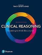 Clinical reasoning : learning to think like a nurse
