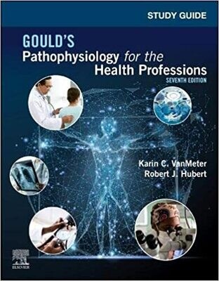 Study Guide for Gould&#39;s Pathophysiology for the Health Professions 7th Edition