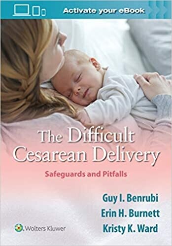 The Difficult Cesarean Delivery: Safeguards and Pitfalls 1st Edition