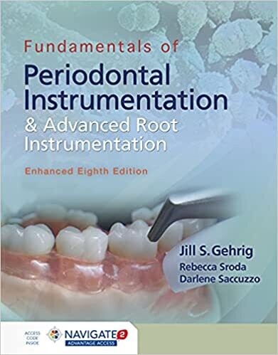 Fundamentals of Periodontal Instrumentation and Advanced Root Instrumentation, Enhanced 8th Edition