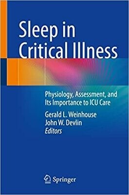 Sleep in Critical Illness: Physiology, Assessment, and Its Importance to ICU Care