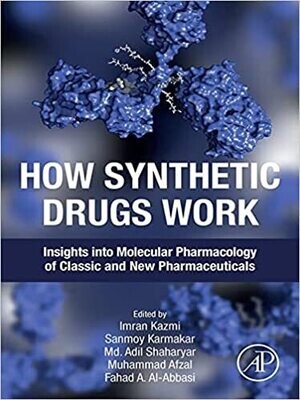 How Synthetic Drugs Work: Insights into Molecular Pharmacology of Classic and New Pharmaceuticals