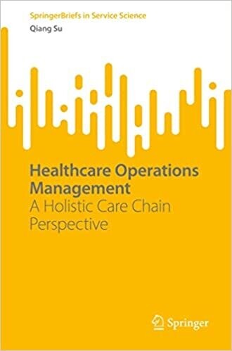 Healthcare Operations Management: A Holistic Care Chain Perspective (SpringerBriefs in Service Science)