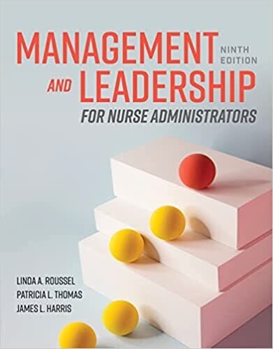 Management and Leadership for Nurse Administrators 9th Edition