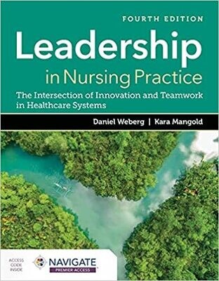 Leadership in Nursing Practice: The Intersection of Innovation and Teamwork in Healthcare Systems 4th Edition