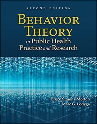 Behavior Theory in Public Health Practice and Research 2nd Edition