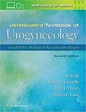 Ostergard’s Textbook of Urogynecology: Female Pelvic Medicine &amp; Reconstructive Surgery Seventh Edition