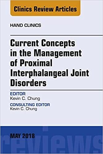 Current Concepts in the Management of Proximal Interphalangeal Joint Disorders, An Issue of Hand Clinics (The Clinics: Orthopedics Book 34) 1st Edition