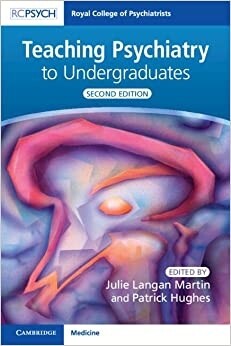 Teaching Psychiatry to Undergraduates MRCPSCH 2nd Edition