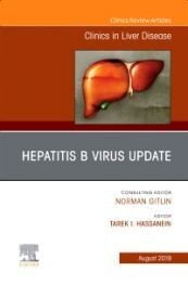 Hepatitis B Virus, An Issue of Clinics in Liver Disease, 1st Edition