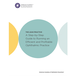 The Lean Practice: A Step-by-Step Guide to Running an Efficient and Profitable Ophthalmic Practice
