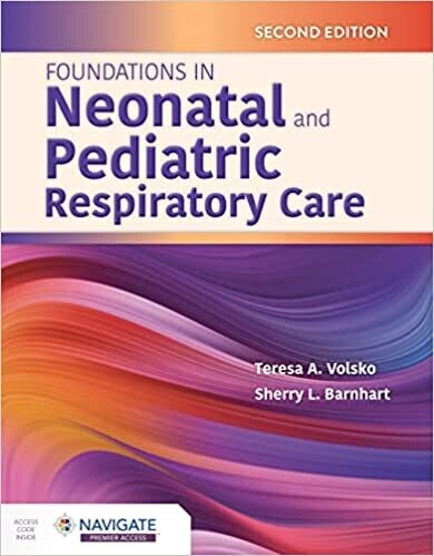 Foundations in Neonatal and Pediatric Respiratory Care 2nd Edition